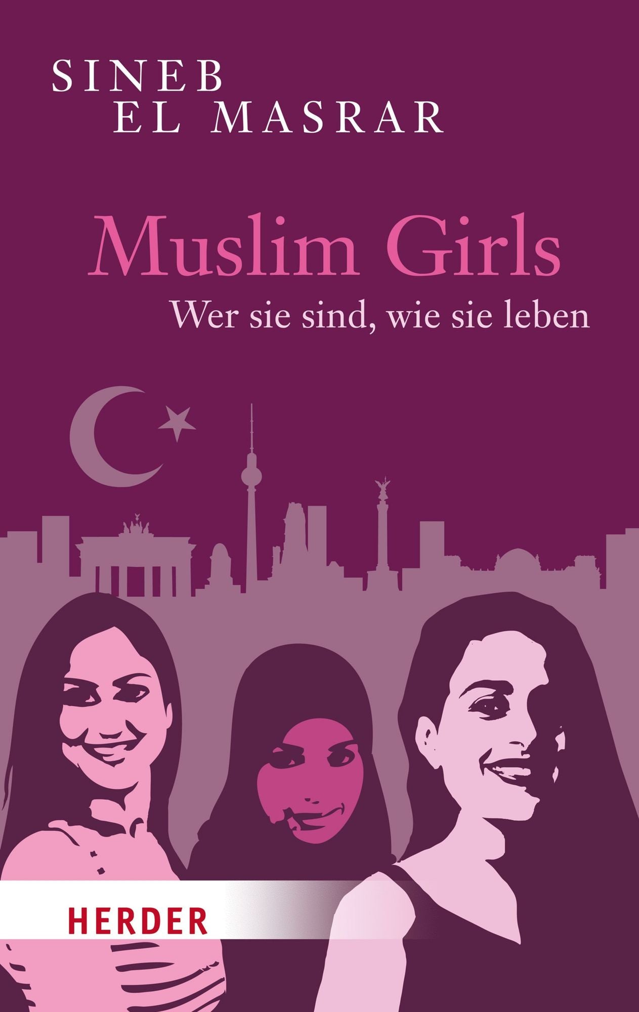 Muslim Girls: Wer sie sind, wie sie leben