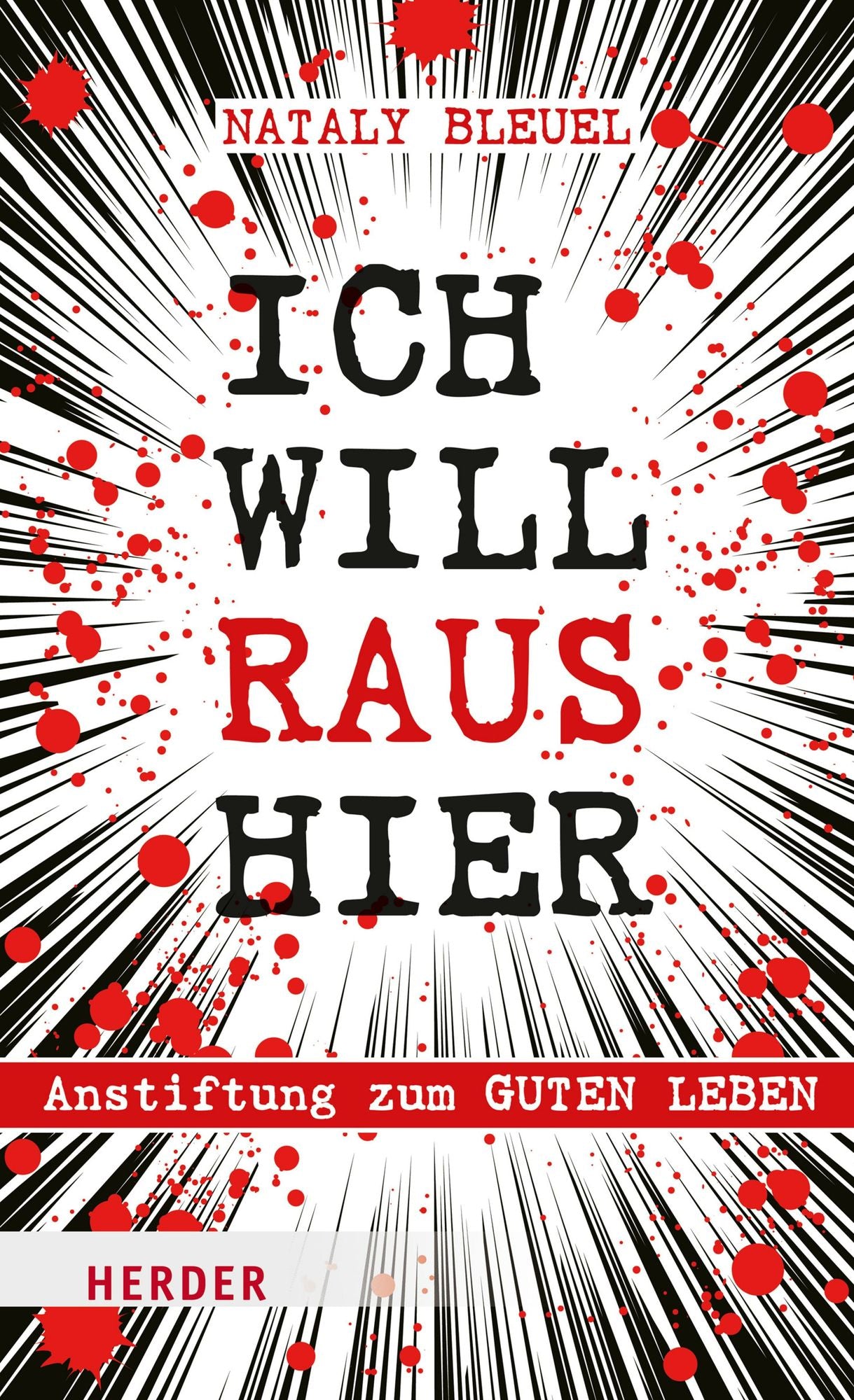 ICH WILL RAUS HIER: Anstiftung zum guten Leben