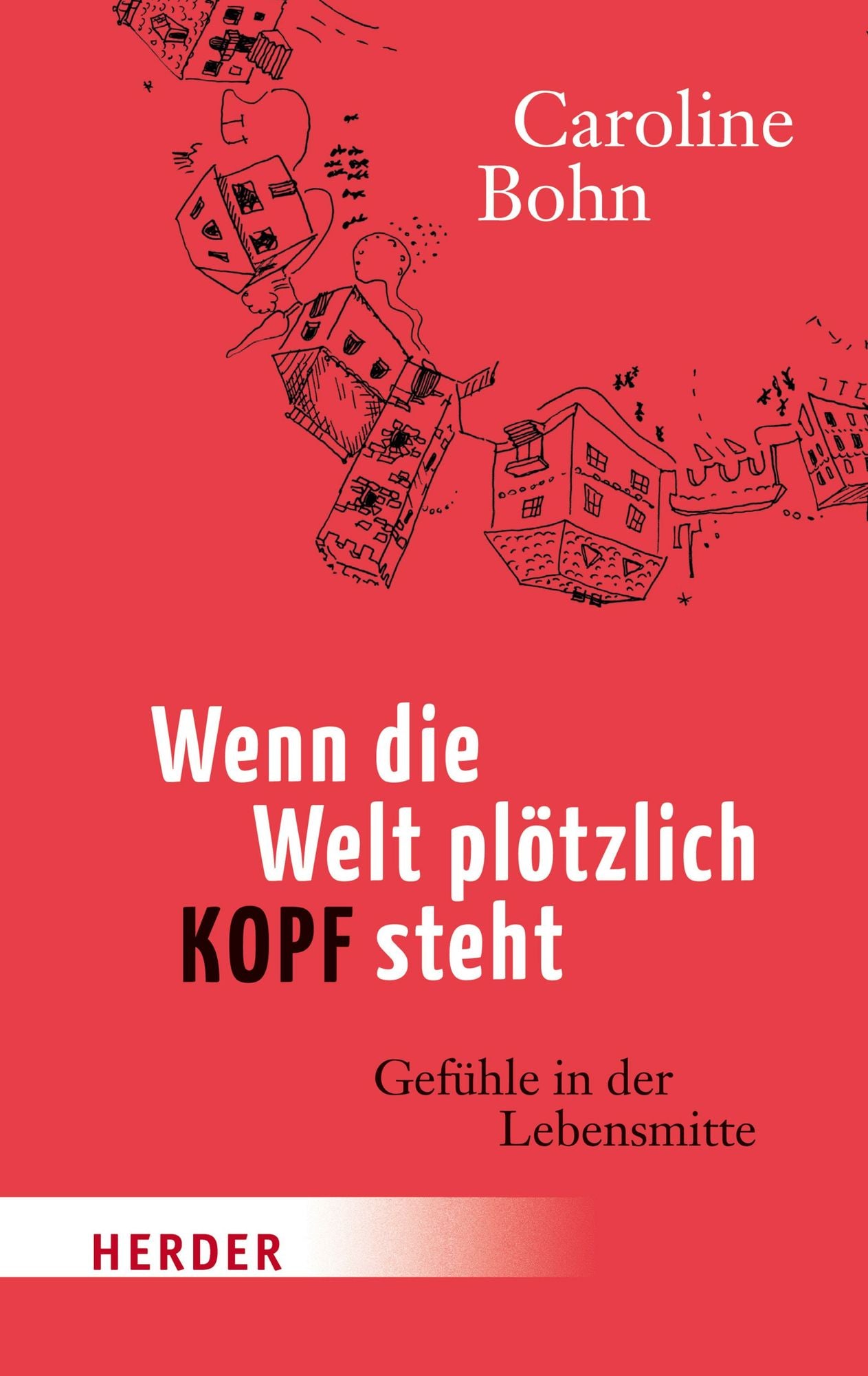 Wenn die Welt plötzlich kopfsteht: Gefühle in der Lebensmitte