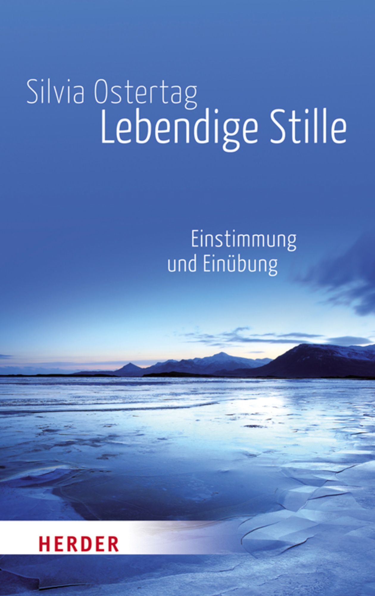 Lebendige Stille: Einstimmung und Einübung