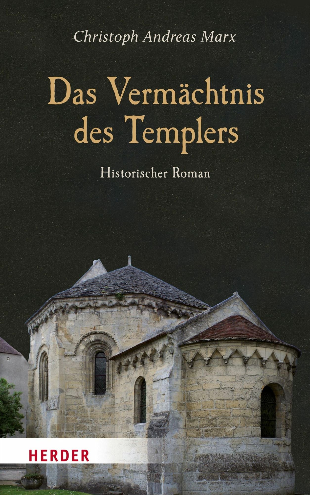 Das Vermächtnis des Templers: Historischer Roman