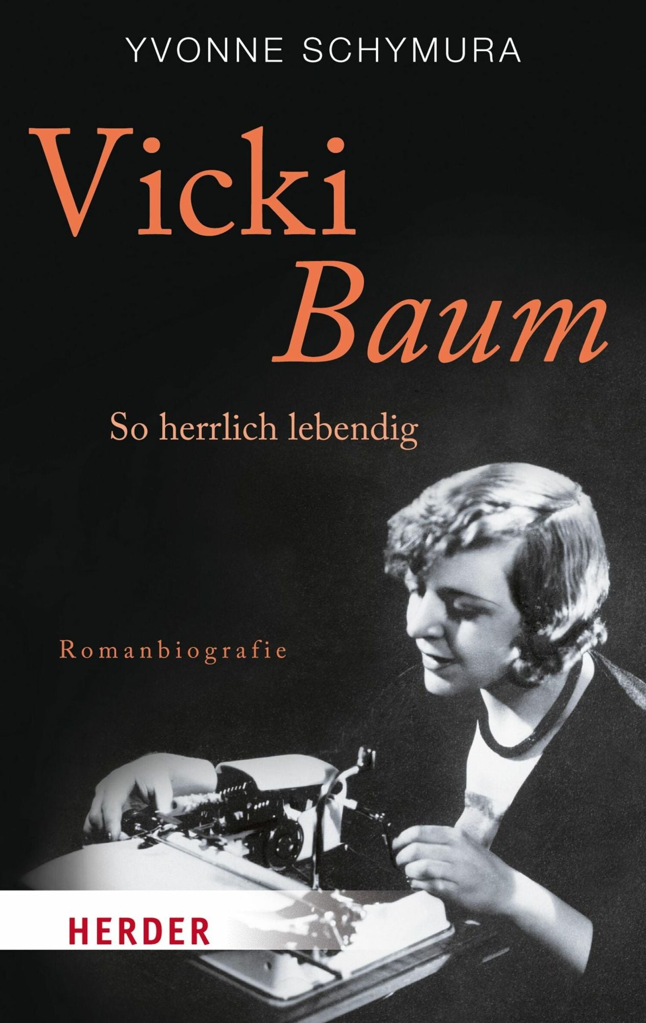 Vicki Baum: So herrlich lebendig. Romanbiografie