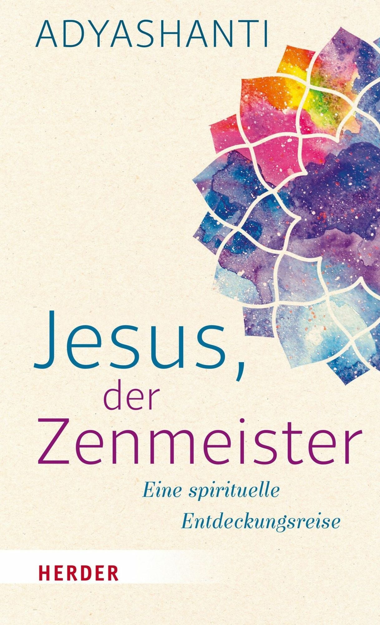 Jesus, der Zenmeister: Eine spirituelle Entdeckungsreise