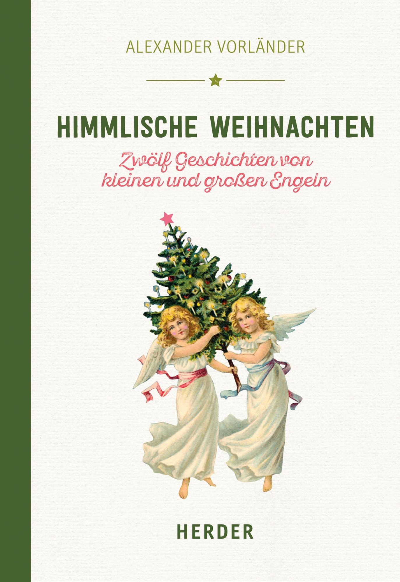 Himmlische Weihnachten: Zwölf Geschichten von kleinen und großen Engeln