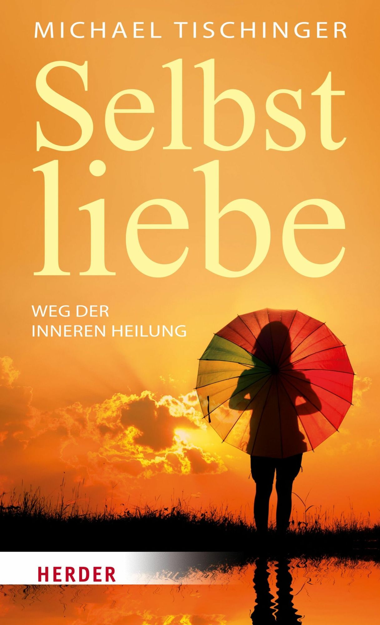 Selbstliebe: Weg der inneren Heilung