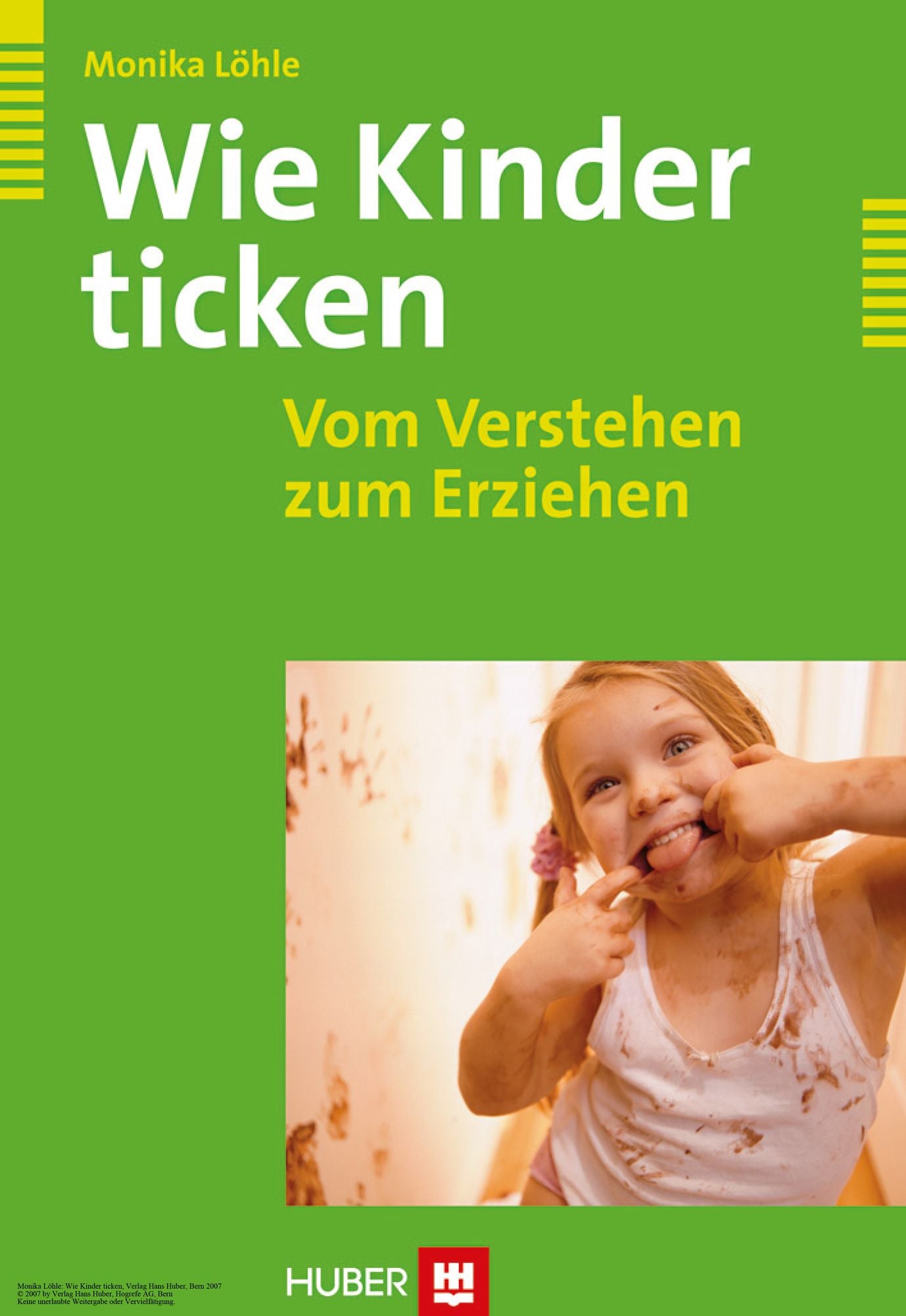 Wie Kinder ticken: Vom Verstehen zum Erziehen