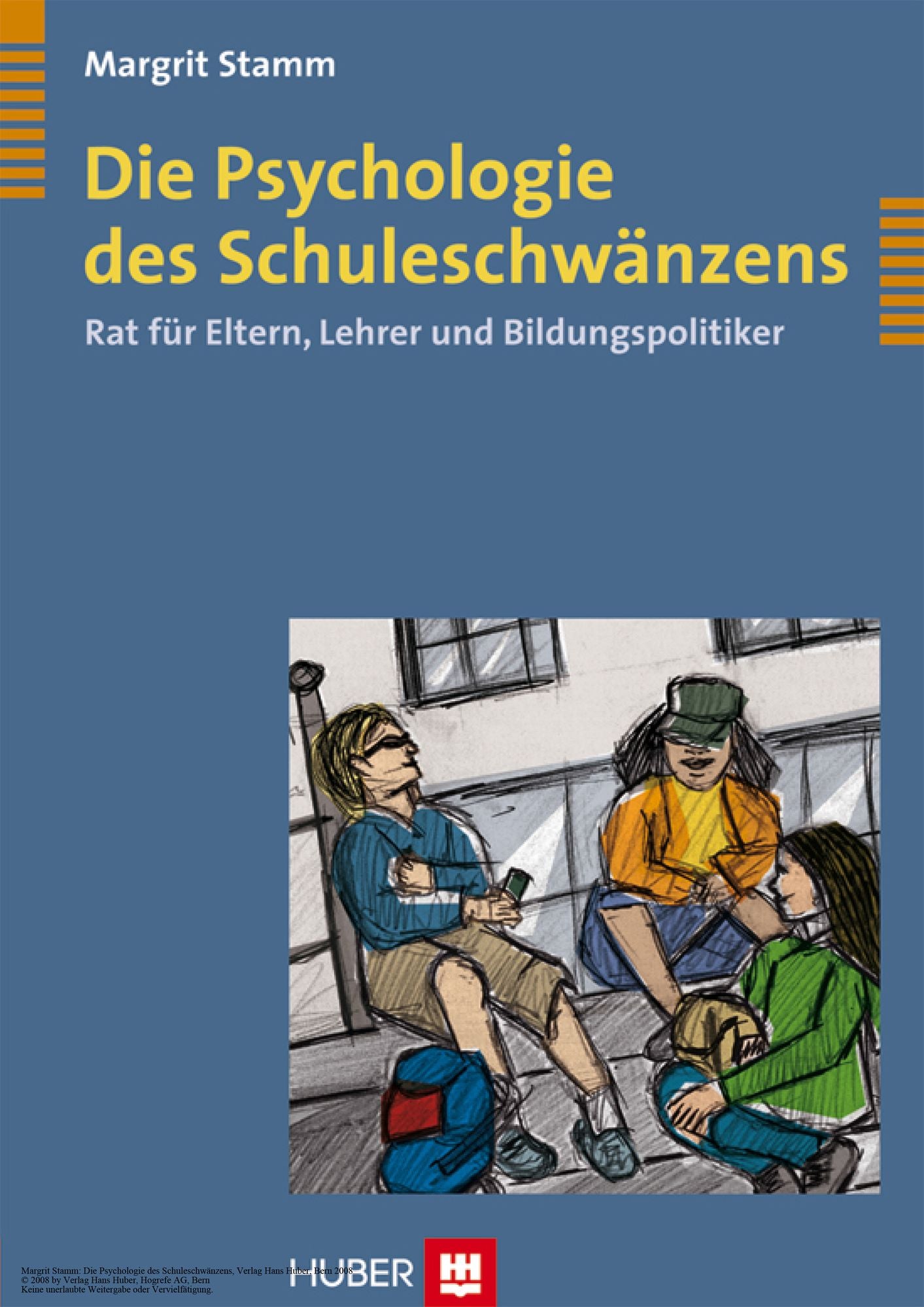 Die Psychologie des Schuleschwänzens: Rat für Eltern, Lehrer und Bildungspolitiker