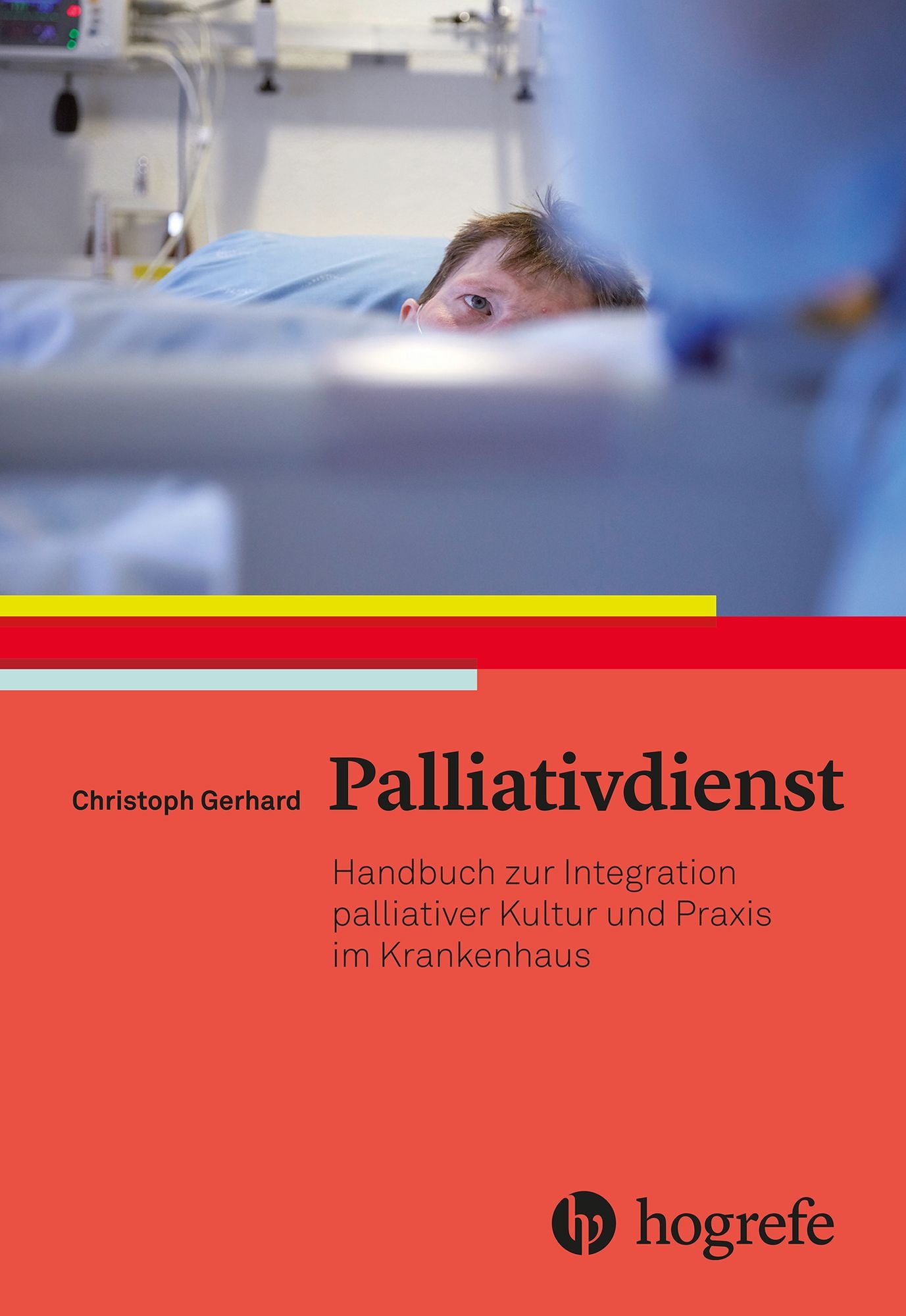 Palliativdienst: Handbuch zur Integration palliativer Kultur und Praxis im Krankenhaus