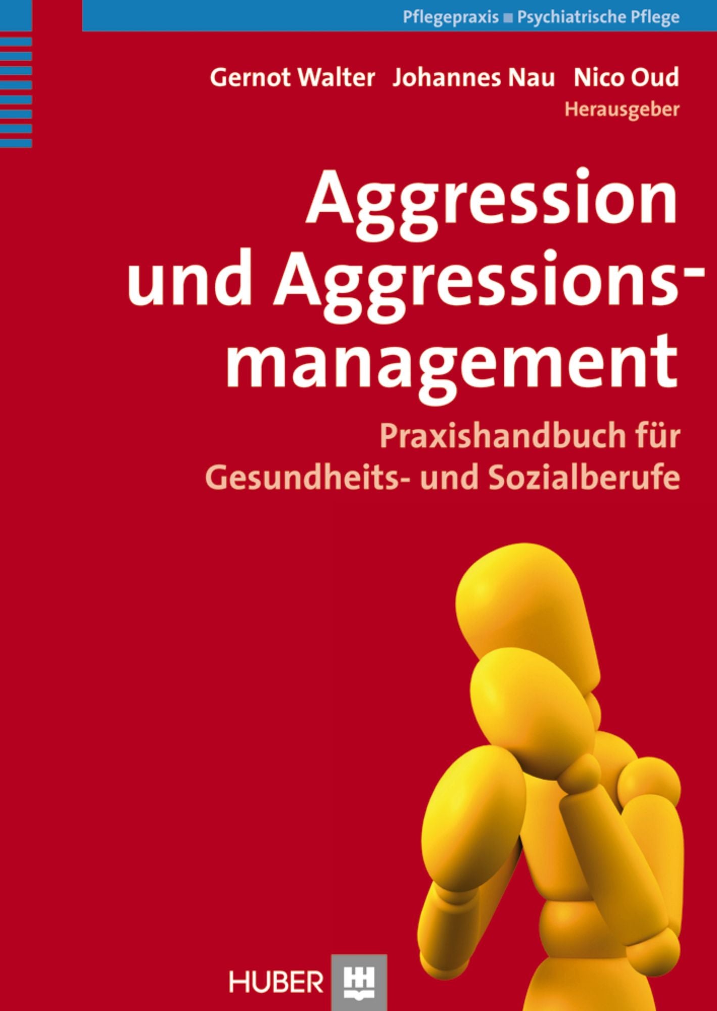 Aggression und Aggressionsmanagement: Praxishandbuch für Gesundheits- und Sozialberufe