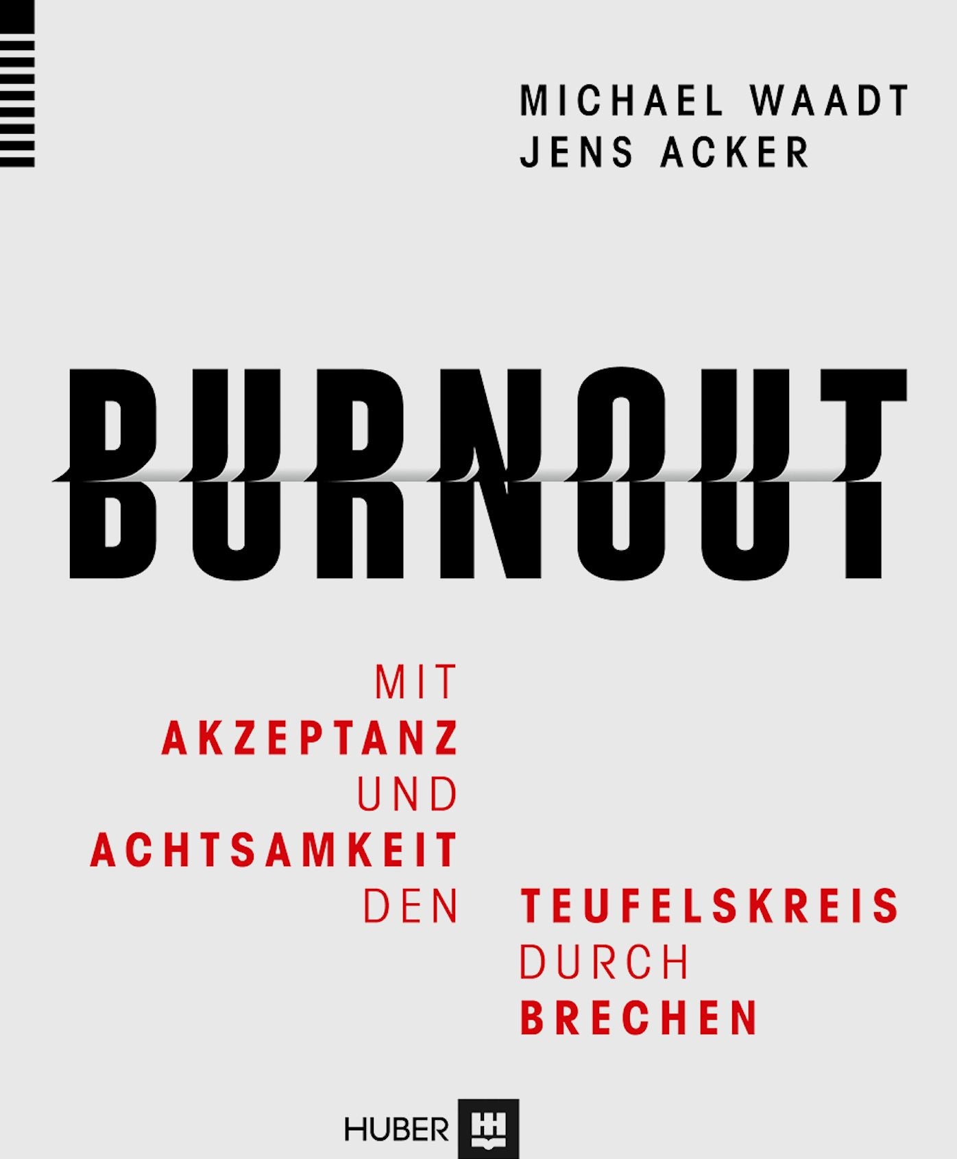Burnout: Mit Akzeptanz und Achtsamkeit den Teufelskreis durchbrechen