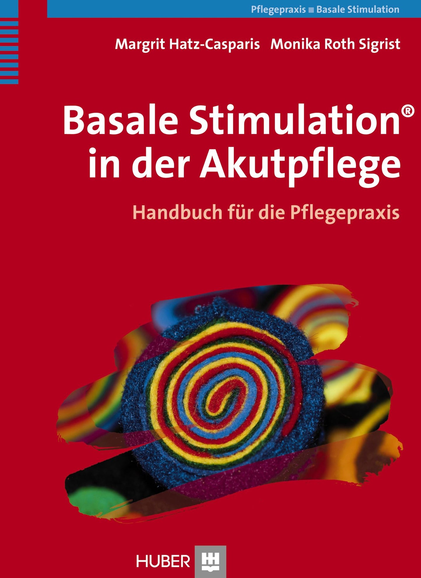 Basale Stimulation® in der Akutpflege: Handbuch für die Pflegepraxis