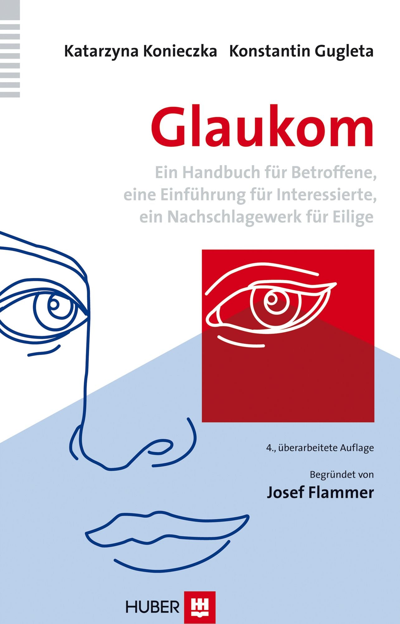 Glaukom: Ein Handbuch für Betroffene, eine Einführung für Interessierte, ein Nachschlagewerk für Eilige