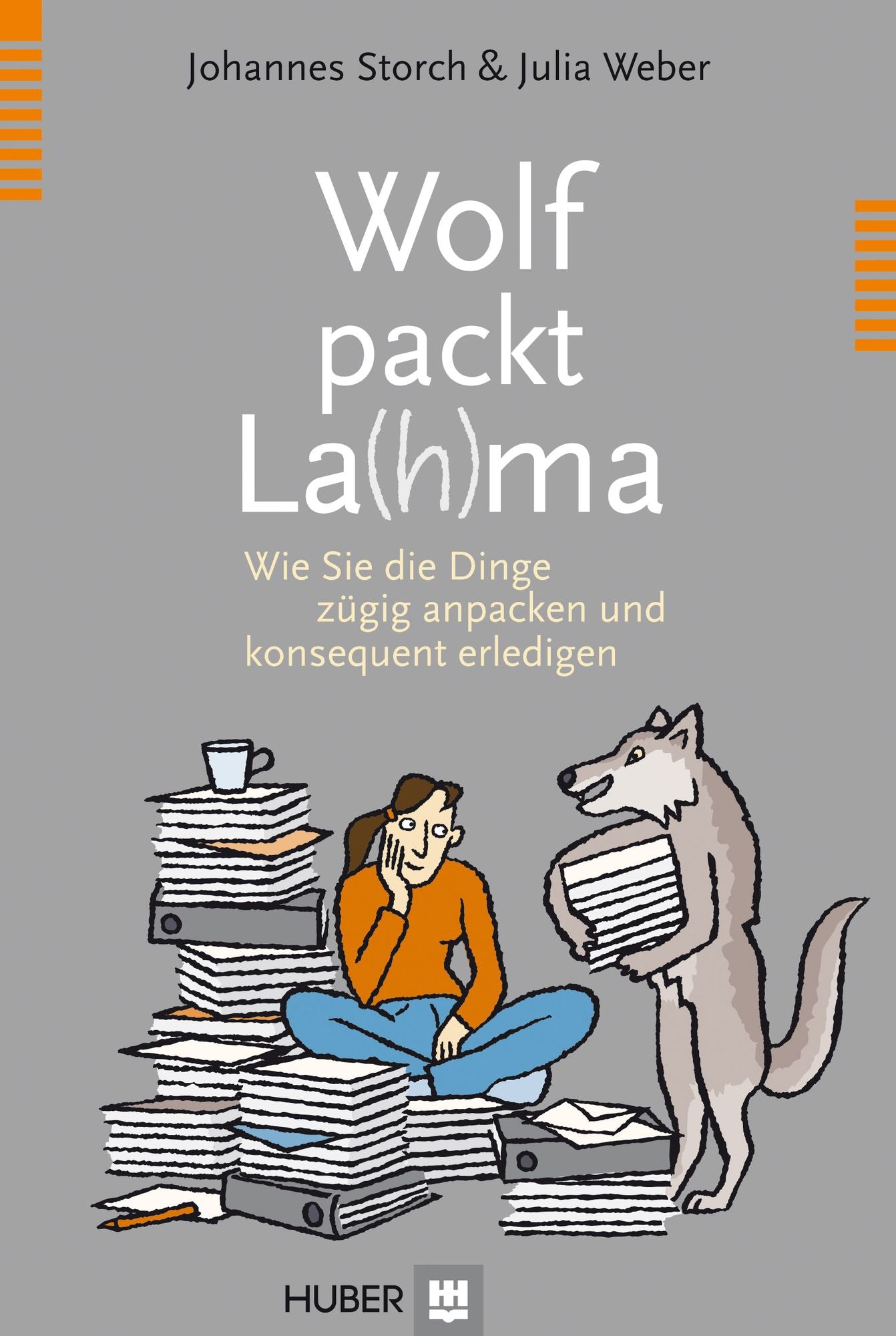 Wolf packt La(h)ma: Wie Sie die Dinge zügig anpacken und konsequent erledigen