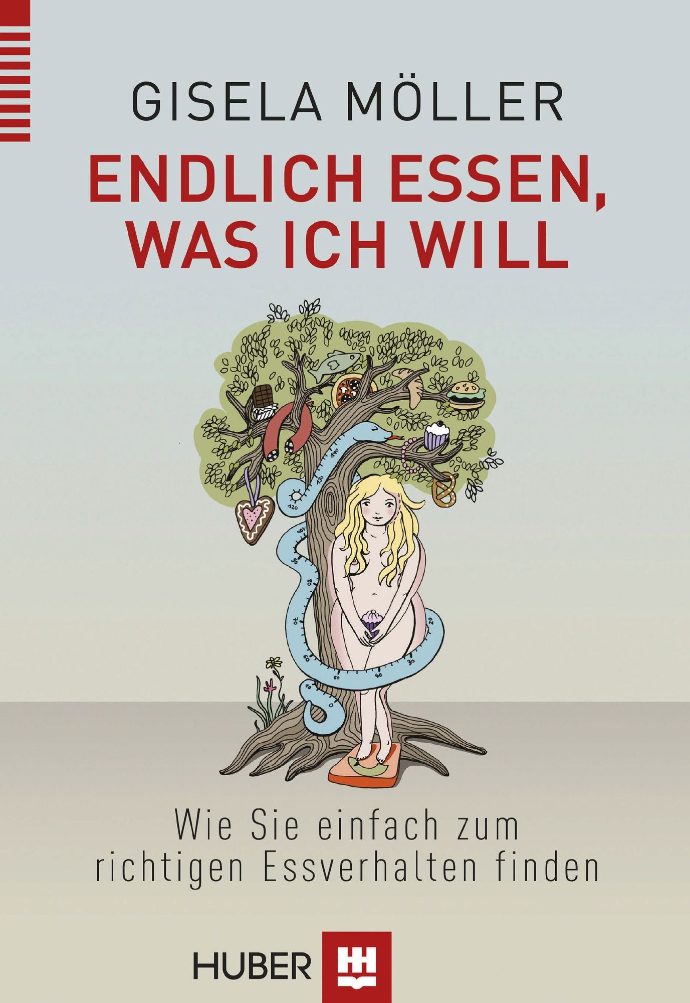 Endlich essen, was ich will: Wie Sie einfach zum richtigen Essverhalten finden