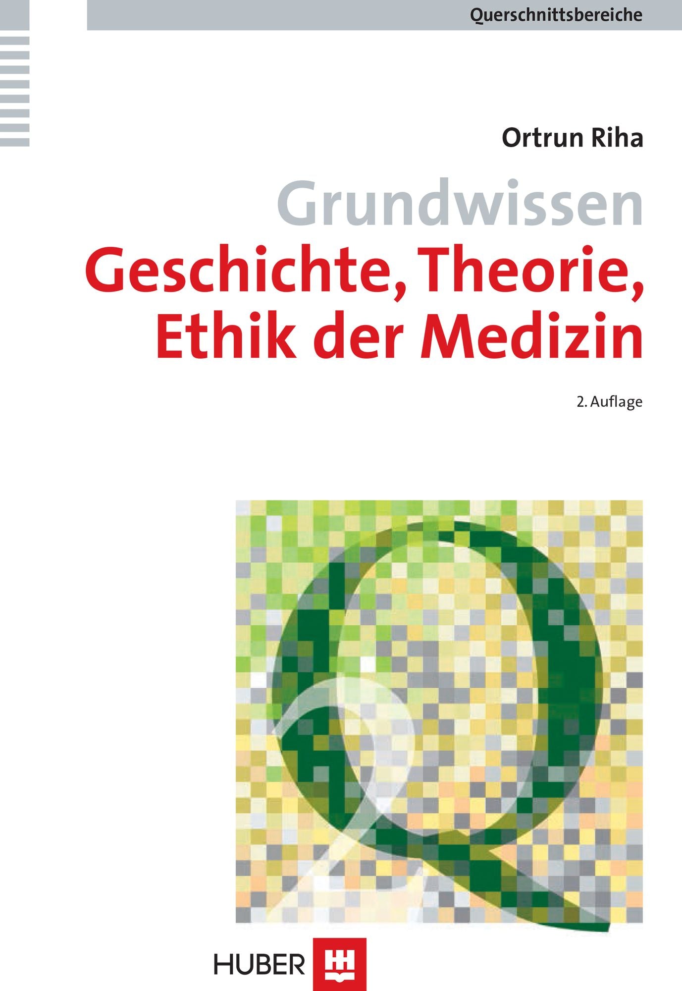 Grundwissen Geschichte, Theorie, Ethik der Medizin