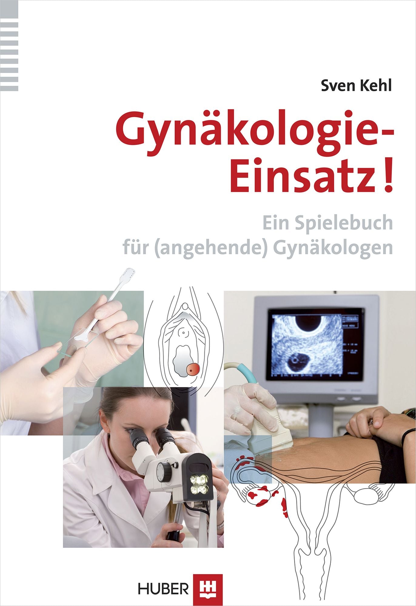 Gynäkologie-Einsatz!: Ein Spielebuch für (angehende) Gynäkologen