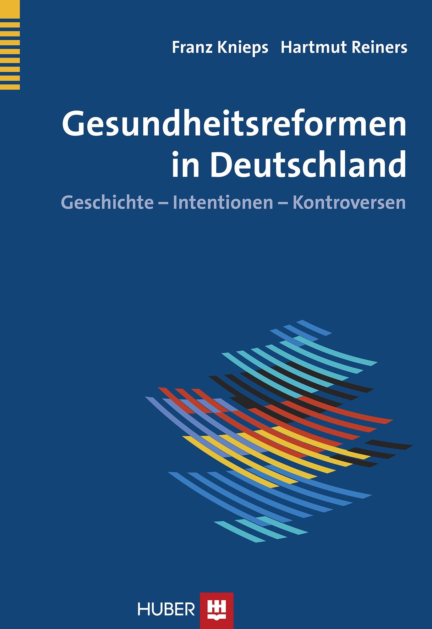 Gesundheitsreformen in Deutschland: Geschichte - Intentionen - Konfliktlinien