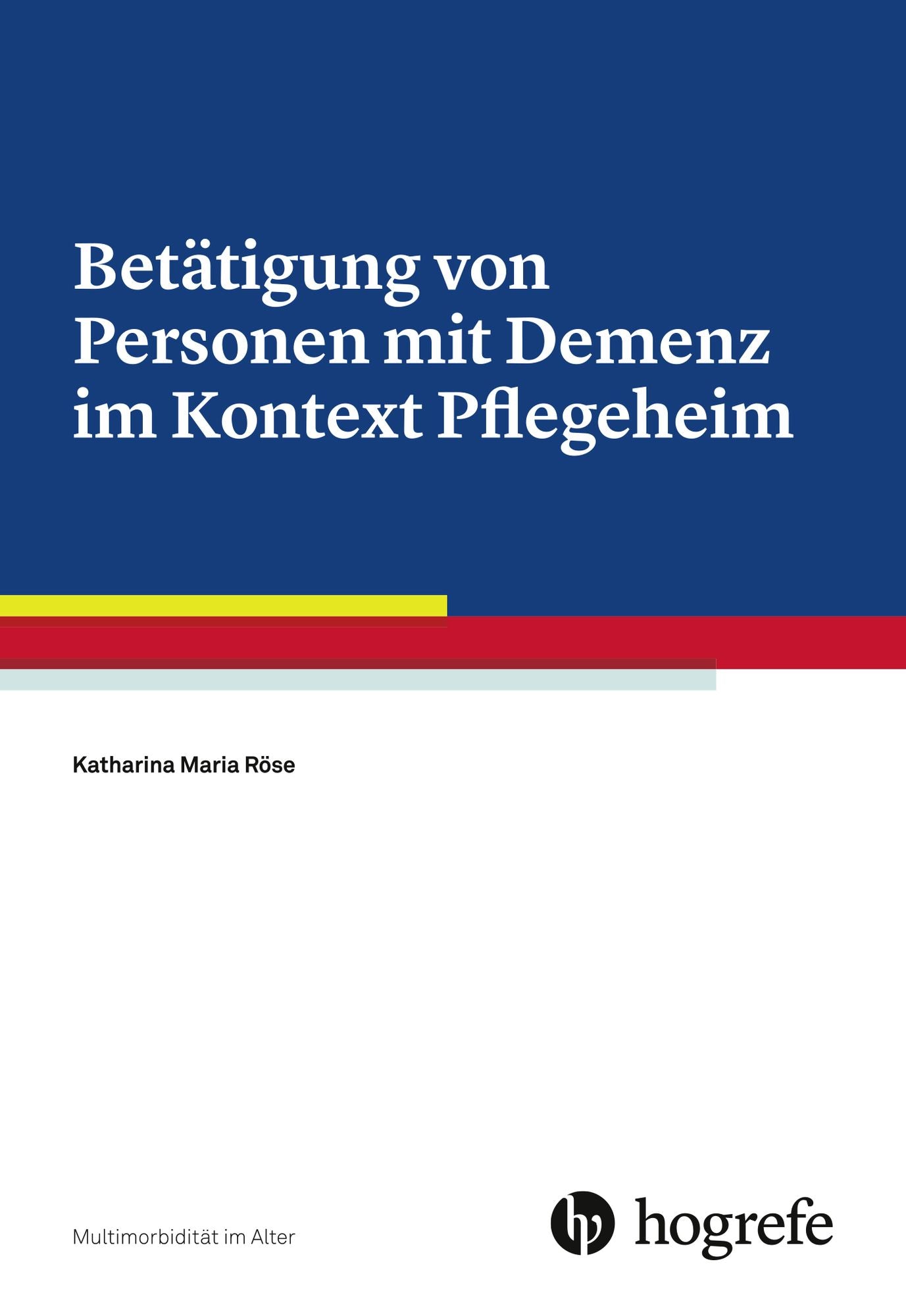 Betätigung von Personen mit Demenz im Kontext Pflegeheim