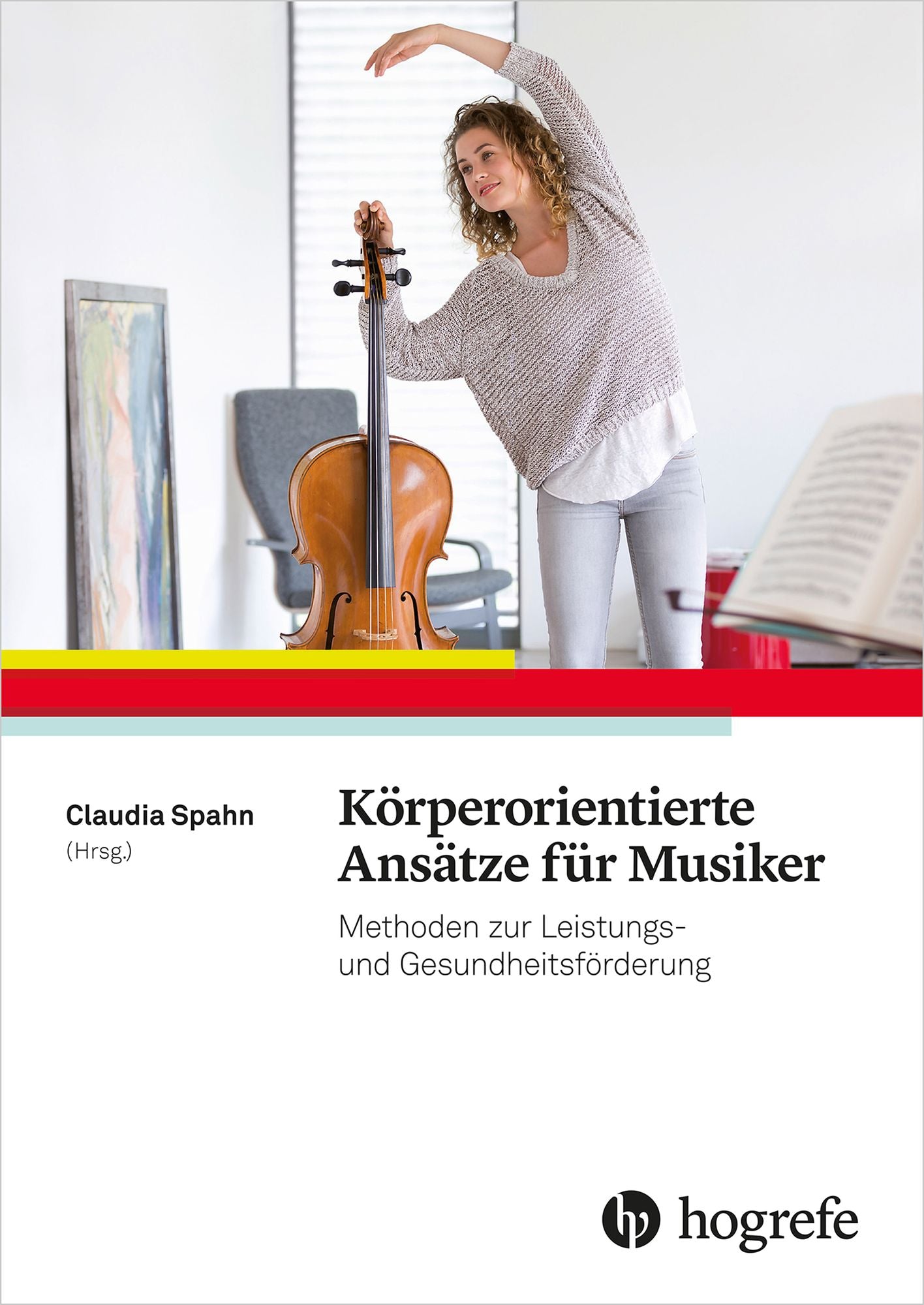 Körperorientierte Ansätze für Musiker: Methoden zur Leistungs- und Gesundheitsförderung