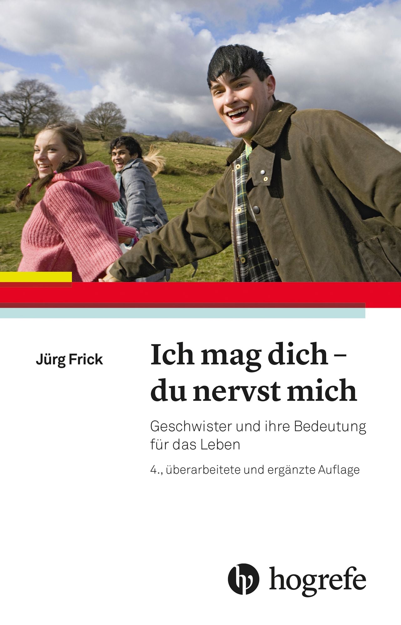 Ich mag dich - du nervst mich: Geschwister und ihre Bedeutung für das Leben