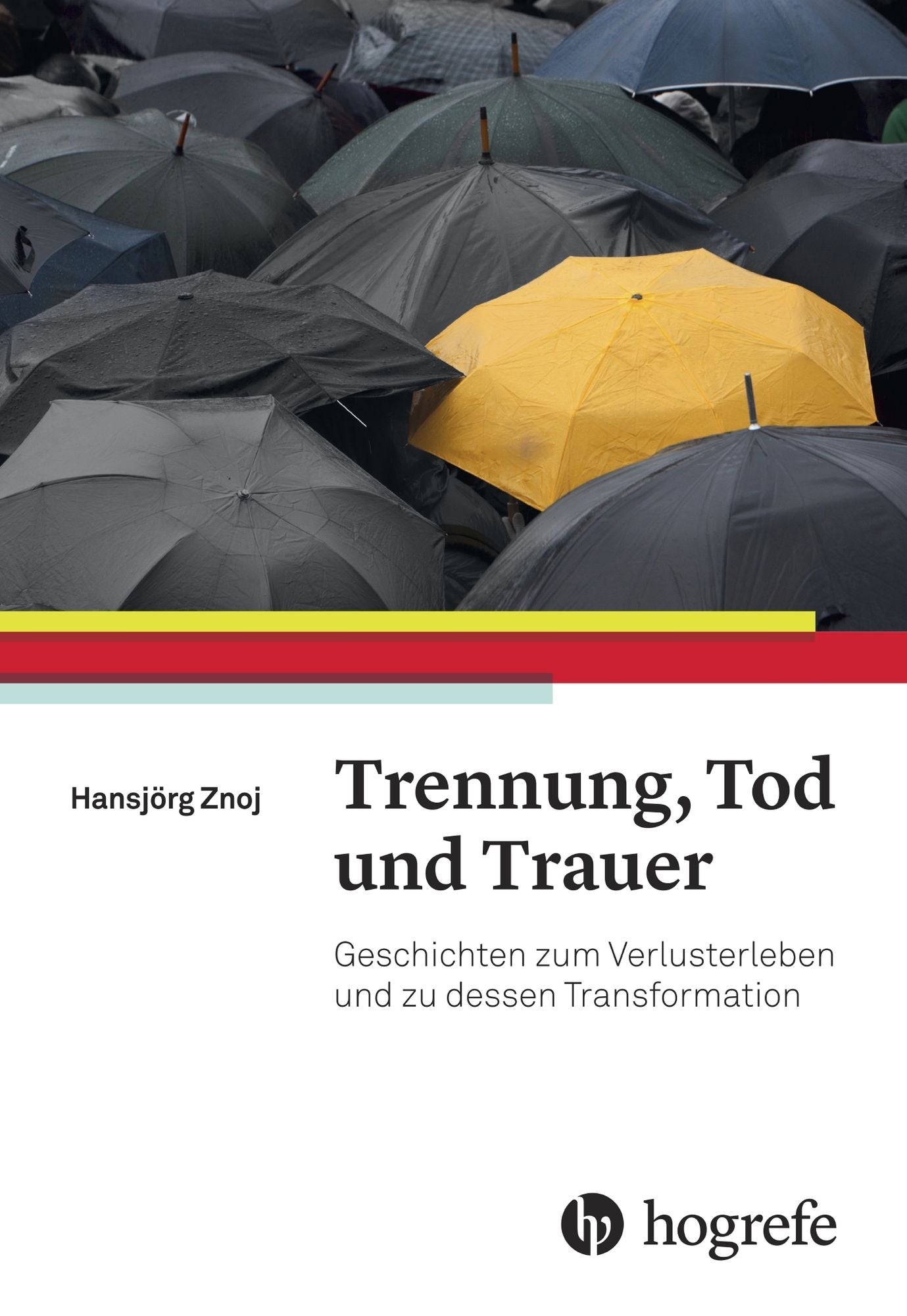 Trennung, Tod und Trauer: Geschichten zum Verlusterleben und dessen Transformation