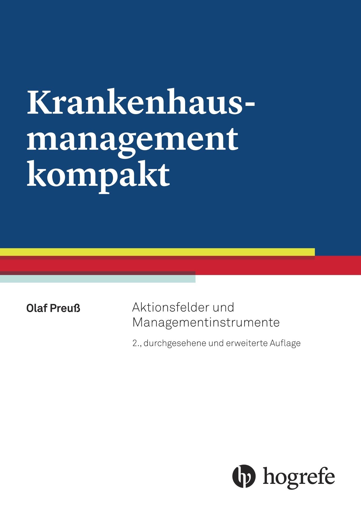 Krankenhausmanagement kompakt: Aktionsfelder und Managementinstrumente