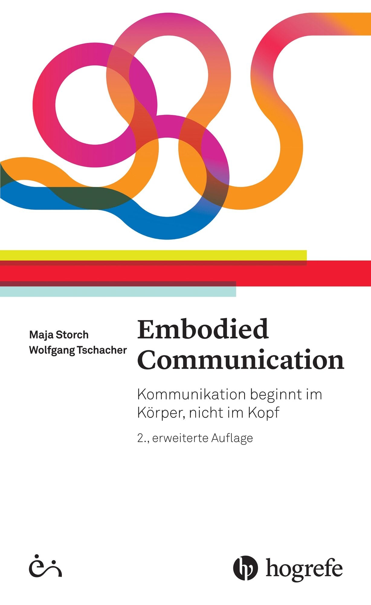 Embodied Communication: Kommunikation beiginnt im Körper, nicht im Kopf