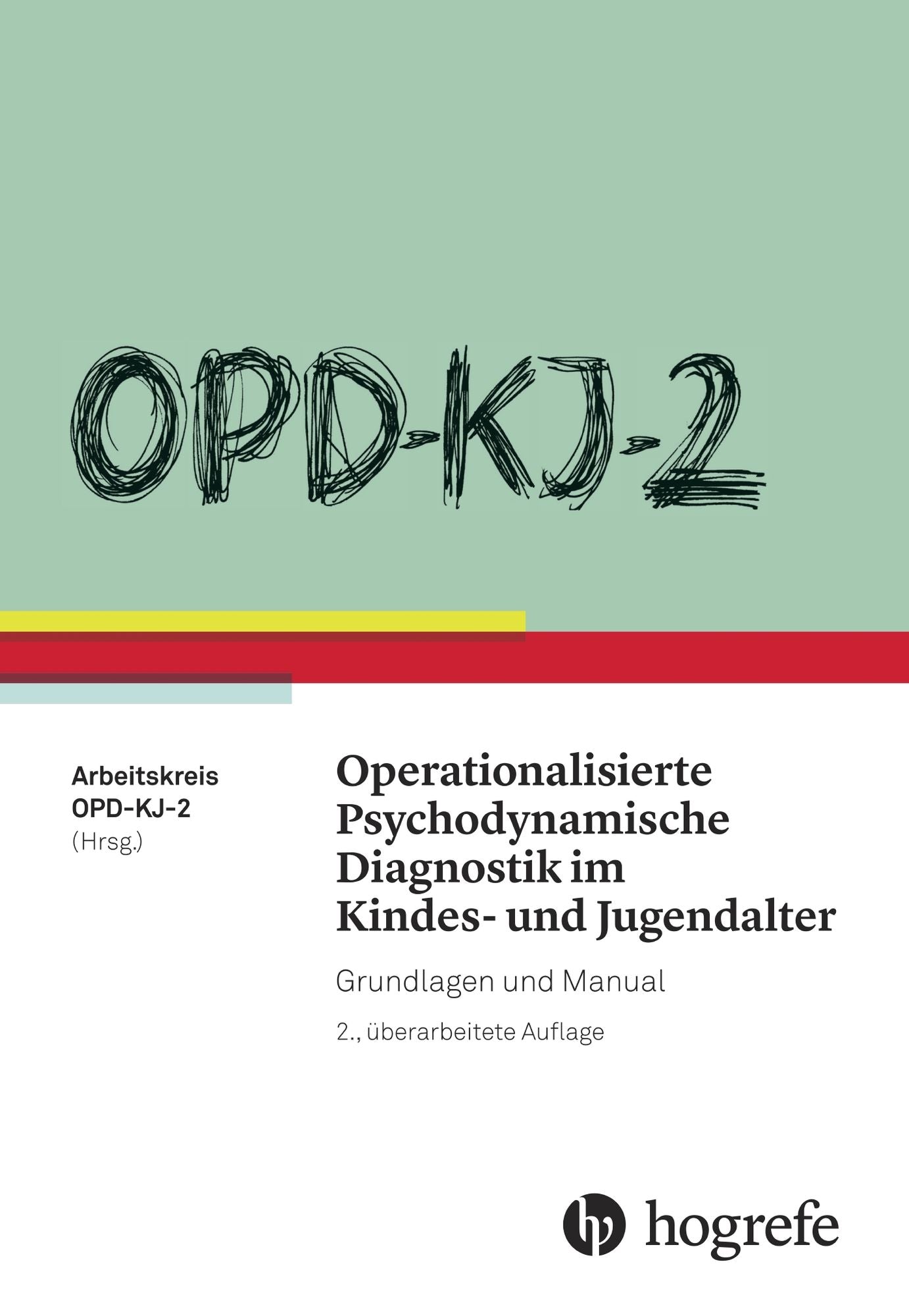 OPD-KJ-2 - Operationalisierte Psychodynamische Diagnostik im Kindes- und Jugendalter: Grundlagen und Manual