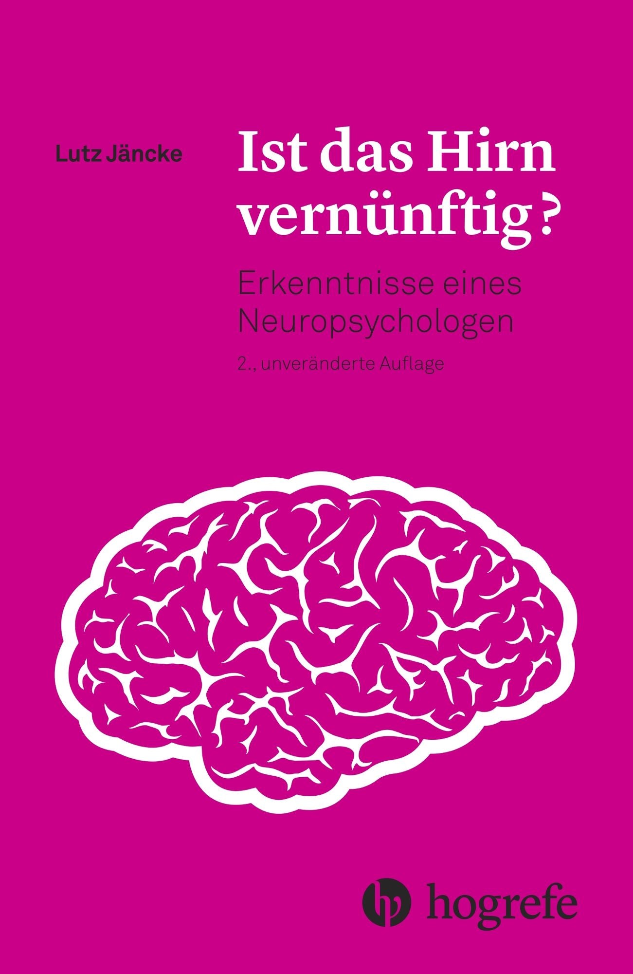 Ist das Hirn vernünftig?: Erkenntnisse eines Neuropsychologen