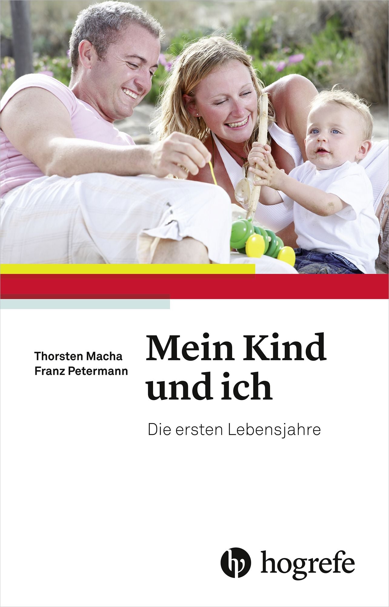 Mein Kind und ich: Die ersten Lebensjahre