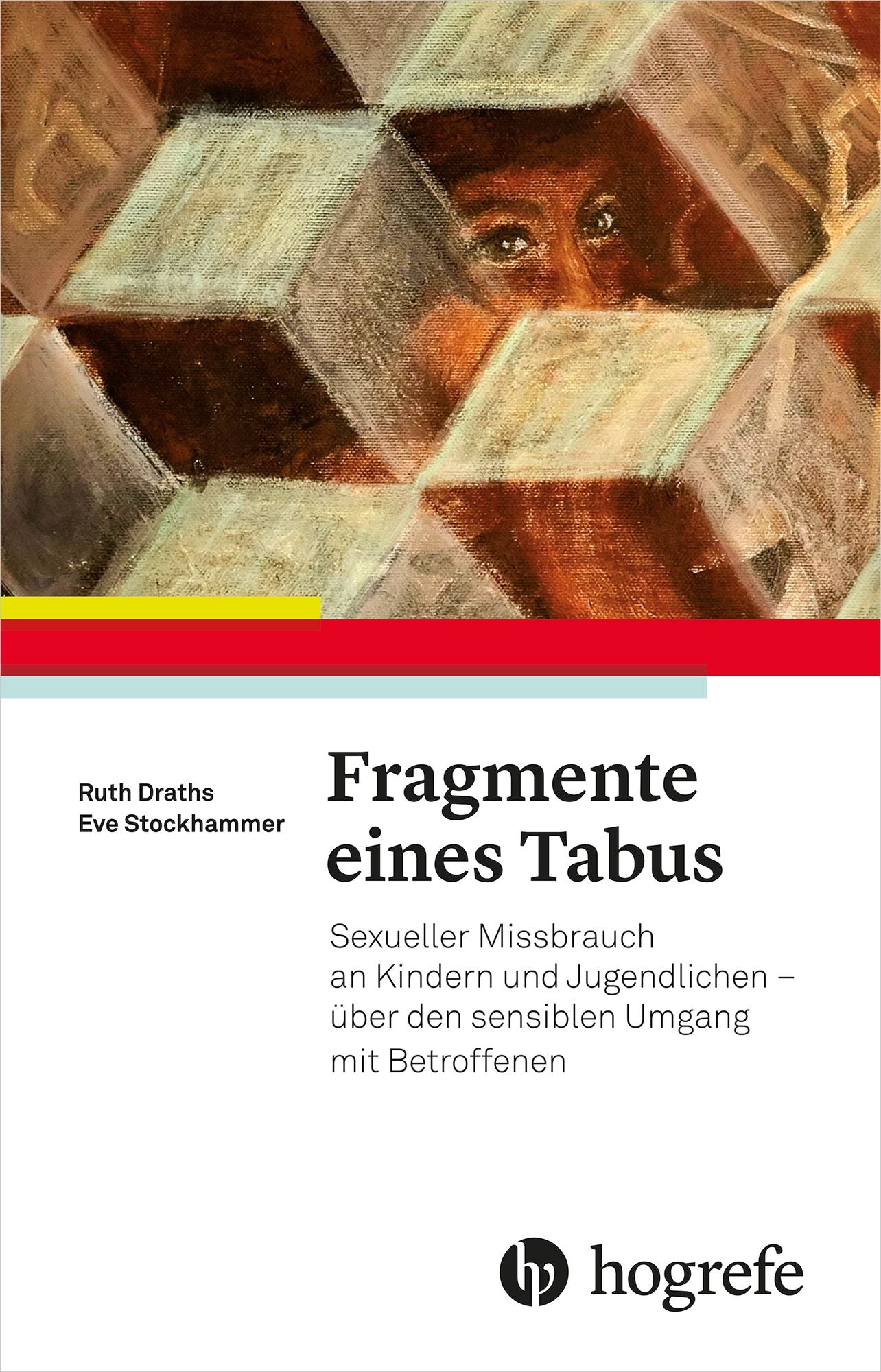 Fragmente eines Tabus: Sexueller Missbrauch an Kindern und Jugendlichen - über den sensiblen Umgang mit Betroffenen
