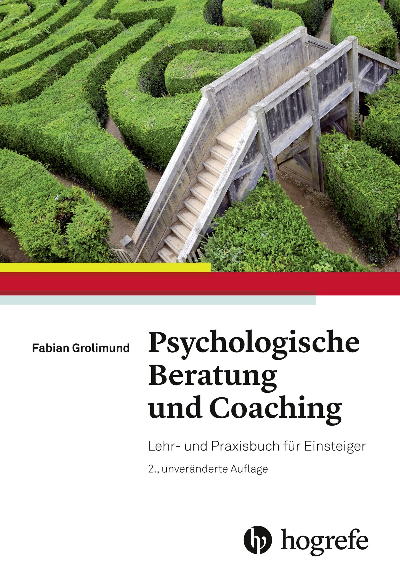 Psychologische Beratung und Coaching: Lehr- und Praxisbuch für Einsteiger