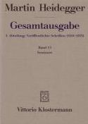 Martin Heidegger, Gesamtausgabe. I. Abteilung: Veroffentlichte Schriften 1910-1976: Seminare