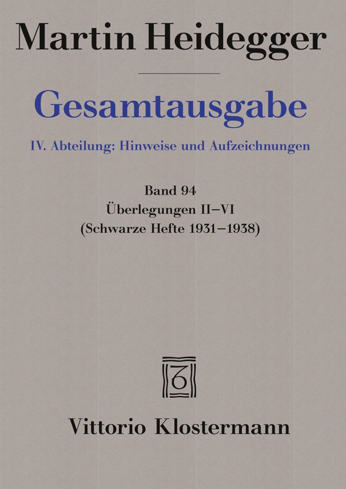 Gesamtausgabe. 4 Abteilungen / Uberlegungen II-VI: (Schwarze Hefte 1931-1938)