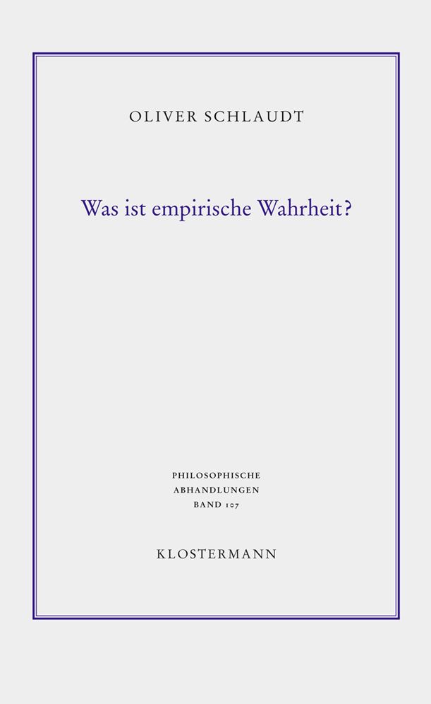 Was ist empirische Wahrheit?: Pragmatische Wahrheitstheorie zwischen Kritizismus und Naturalismus