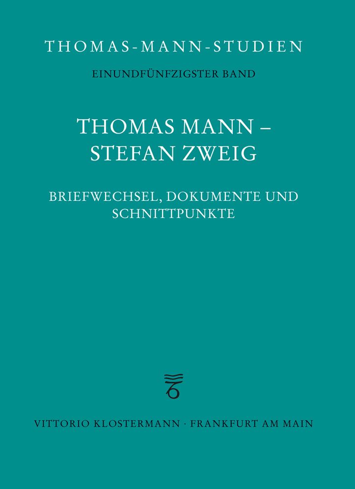 Thomas Mann - Stefan Zweig. Briefwechsel, Dokumente und Schnittpunkte