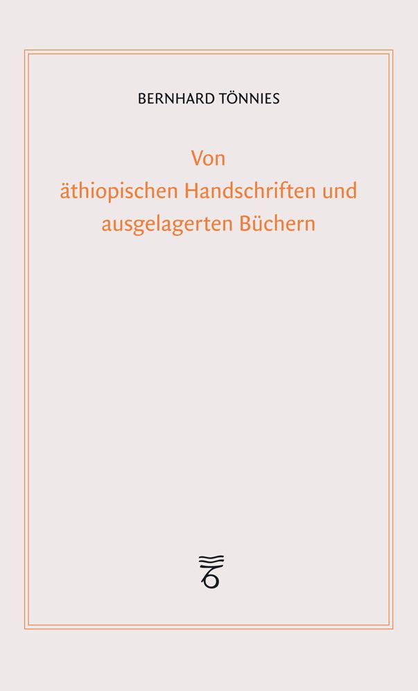 Von athiopischen Handschriften und ausgelagerten Buchern