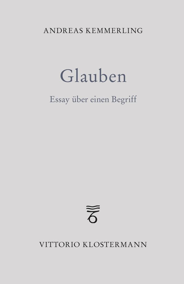 Glauben: Essay uber einen Begriff
