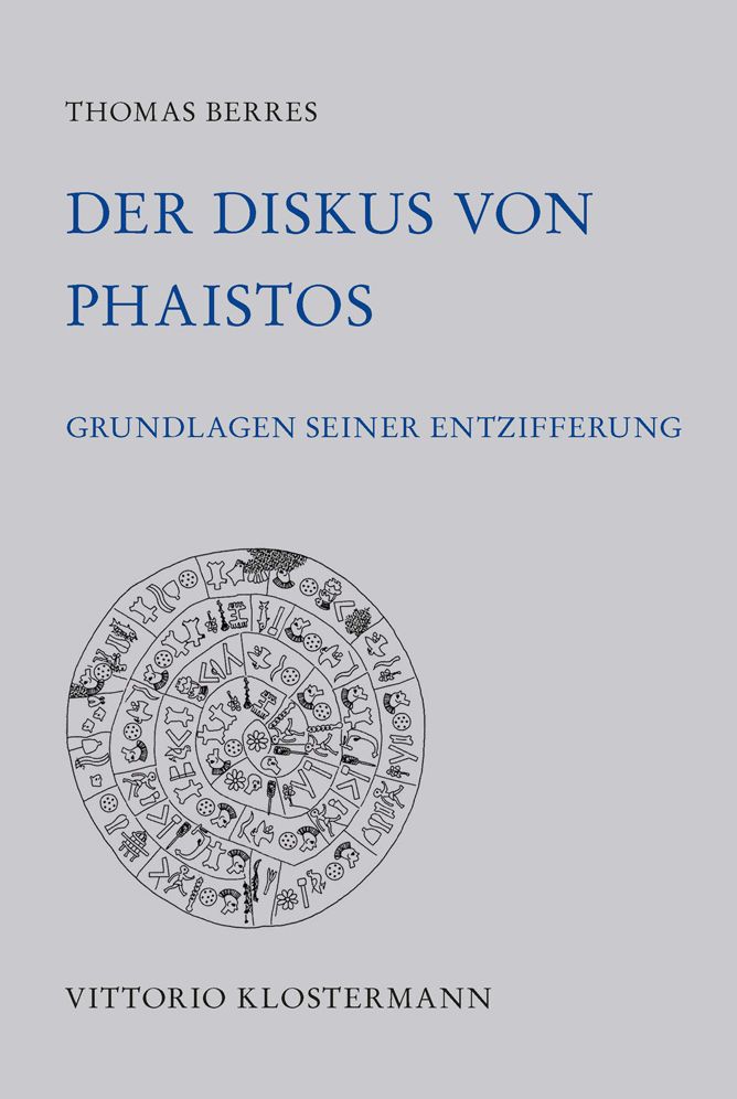 Der Diskus von Phaistos: Grundlagen seiner Entzifferung