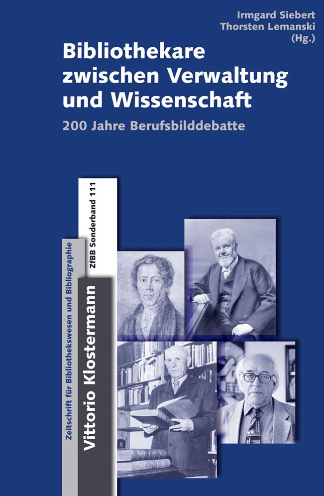 Bibliothekare zwischen Verwaltung und Wissenschaft: 200 Jahre Berufsbilddebatte