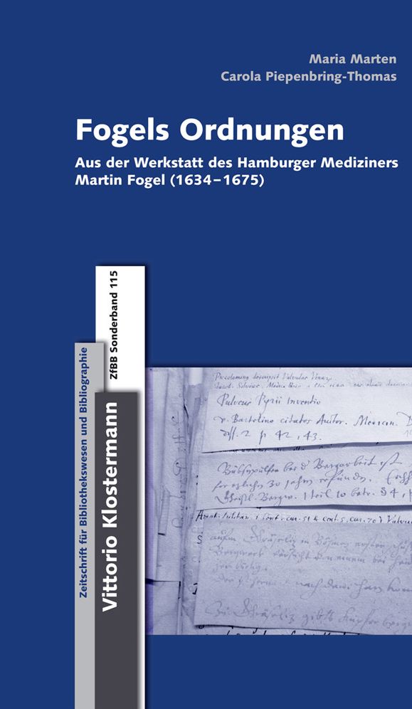 Fogels Ordnungen: Aus der Werkstatt des Hamburger Mediziners Martin Fogel (1634-1675)