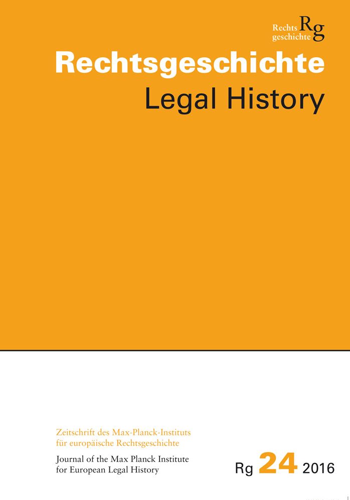 Rechtsgeschichte Legal History (RG): Zeitschrift Des Max-Planck-Institutes Fur Europaische Rechtsgeschichte Frankfurt Am Main / Journal of the Max Pla