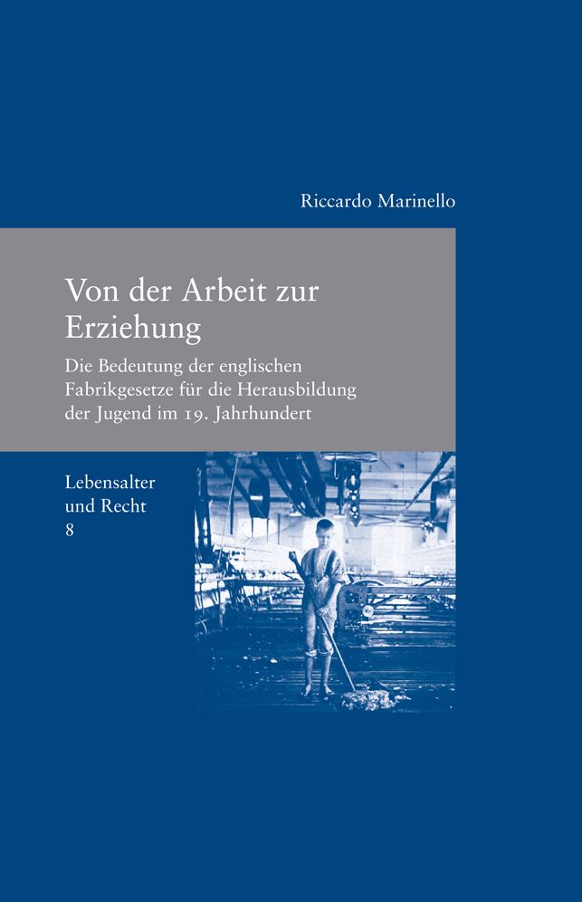 Von der Arbeit zur Erziehung: Die Bedeutung der englischen Fabrikgesetze fur die Herausbildung der Jugend im 19. Jahrhundert