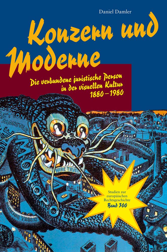 Konzern und Moderne: Die verbundene juristische Person in der visuellen Kultur 1880-1980