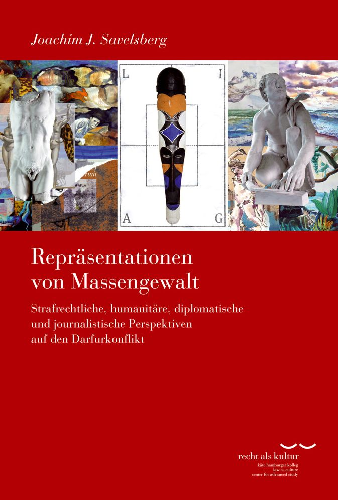 Reprasentationen von Massengewalt: Strafrechtliche, humanitare, diplomatische und journalistische Perspektiven auf den Darfurkonflikt