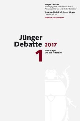Junger Debatte 2017: Band 1: Ernst Junger und das Judentum