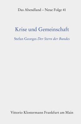 Krise und Gemeinschaft: Stefan Georges 'Der Stern des Bundes'
