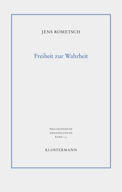 Freiheit Zur Wahrheit: Grundlagen Der Erkenntnis Am Beispiel Von Descartes Und Locke