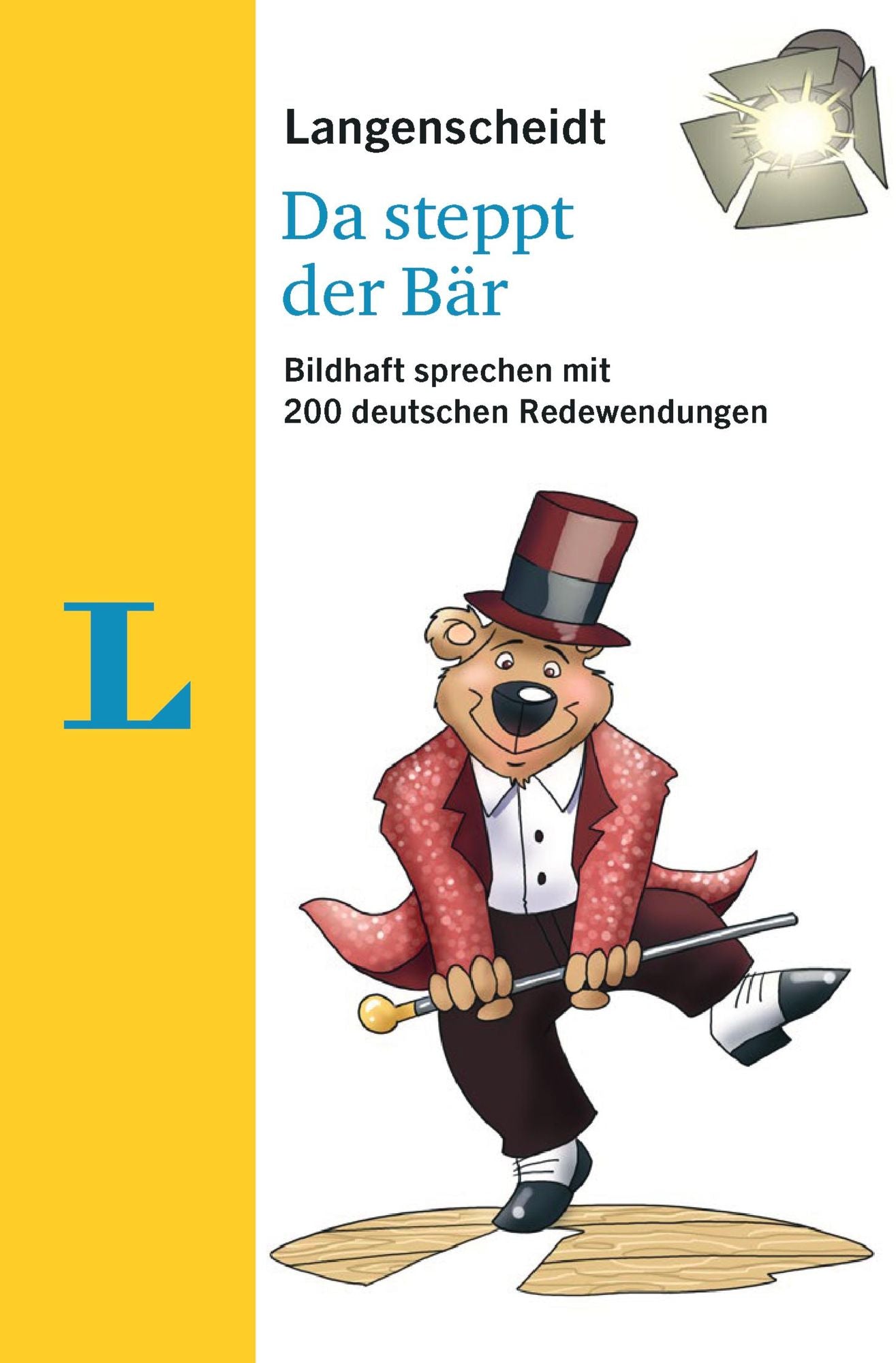 Langenscheidt Da steppt der Baer - 200 German Idioms (German Edition)
