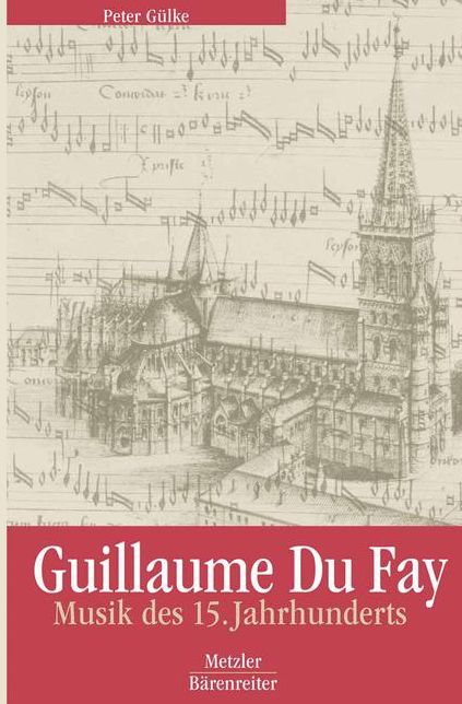 Guillaume Du Fay: Musik Des 15. Jahrhunderts